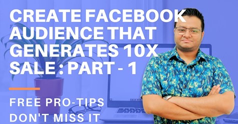 Create audience for Facebook Ad campaign 2020 that generates 10X sales: Part – 1 – iNext Web and SEO