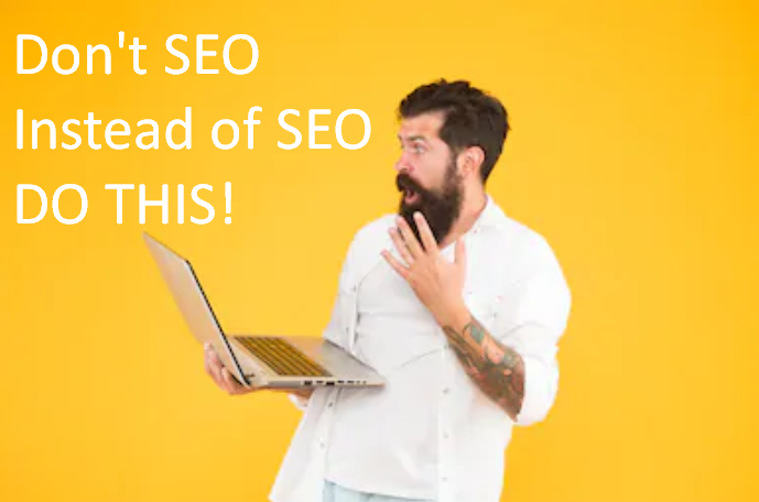 Don’t do SEO, Instead of SEO do this! You will start generate Sales Immediately